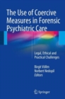 Image for Coercive measures in forensic psychiatric care  : legal, ethical and practical challenges