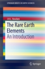 Image for The rare earth elements: an introduction