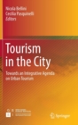Image for Tourism in the city  : towards an integrative agenda on urban tourism