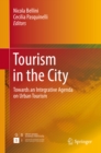 Image for Tourism in the city: towards an integrative agenda on urban tourism
