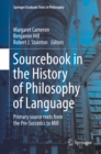Image for Sourcebook in the history of philosophy of language: primary source texts from the pre-Socratics to Mill
