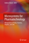 Image for Microsystems for Pharmatechnology: Manipulation of Fluids, Particles, Droplets, and Cells