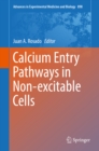 Image for Calcium Entry Pathways in Non-excitable Cells : Volume 898