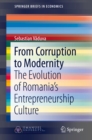 Image for From Corruption to Modernity: The Evolution of Romania&#39;s Entrepreneurship Culture