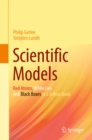 Image for Scientific Models: Red Atoms, White Lies and Black Boxes in a Yellow Book