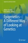 Image for Epigenetics  : a different way of looking at genetics