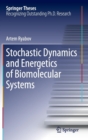 Image for Stochastic Dynamics and Energetics of Biomolecular Systems