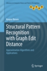 Image for Structural Pattern Recognition with Graph Edit Distance: Approximation Algorithms and Applications