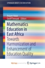 Image for Mathematics Education in East Africa : Towards Harmonization and Enhancement of Education Quality 