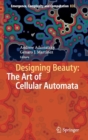 Image for Designing Beauty: The Art of Cellular Automata