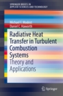Image for Radiative Heat Transfer in Turbulent Combustion Systems: Theory and Applications