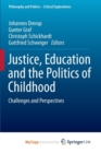 Image for Justice, Education and the Politics of Childhood
