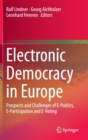Image for Electronic democracy in Europe  : prospects and challenges of e-publics, e-participation and e-voting