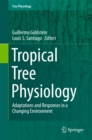 Image for Tropical Tree Physiology: Adaptations and Responses in a Changing Environment : volume 6