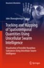 Image for Tracking and Mapping of Spatiotemporal Quantities Using Unicellular Swarm Intelligence: Visualisation of Invisible Hazardous Substances Using Unicellular Swarm Intelligence