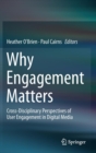 Image for Why engagement matters  : cross-disciplinary perspectives and innovations on user engagement with digital media