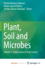 Image for Plant, Soil and Microbes : Volume 1: Implications in Crop Science