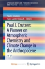 Image for Paul J. Crutzen: A Pioneer on Atmospheric Chemistry and Climate Change in the Anthropocene