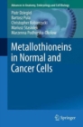 Image for Metallothioneins in Normal and Cancer Cells