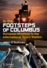 Image for In the footsteps of Columbus: European missions to the International Space Station