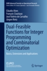 Image for Dual-feasible functions for integer programming and combinatorial optimization: basics, extensions and applications