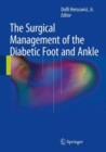 Image for The surgical management of the diabetic foot and ankle