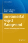 Image for Environmental project management: principles, methodology, and processes