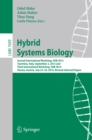 Image for Hybrid systems biology: Second International Workshop, HSB 2013, Taormina, Italy, September 2, 2013 and Third International Workshop, HSB 2014, Vienna, Austria, July 23-24, 2014 : revised selected papers