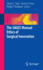 Image for The SAGES Manual Ethics of Surgical Innovation