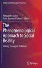 Image for The phenomenological approach to social reality  : history, concepts, problems