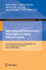 Image for Information and communication technologies for ageing well and e-health  : first international conference, ICT4AgeingWell 2015, Lisbon, Portugal, May 20-22, 2015, revised selected papers