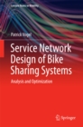 Image for Service Network Design of Bike Sharing Systems: Analysis and Optimization