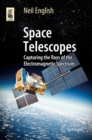 Image for Space Telescopes: Capturing the Rays of the Electromagnetic Spectrum