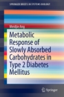 Image for Metabolic Response of Slowly Absorbed Carbohydrates in Type 2 Diabetes Mellitus