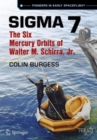 Image for Sigma 7  : the six Mercury orbits of Walter M. Schirra, Jr.