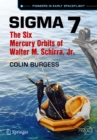 Image for Sigma 7: The Six Mercury Orbits of Walter M. Schirra, Jr.