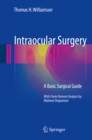 Image for Intraocular Surgery: A Basic Surgical Guide