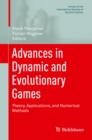 Image for Advances in Dynamic and Evolutionary Games: Theory, Applications, and Numerical Methods