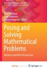 Image for Posing and Solving Mathematical Problems : Advances and New Perspectives