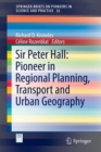 Image for Sir Peter Hall: Pioneer in Regional Planning, Transport and Urban Geography