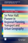 Image for Sir Peter Hall: Pioneer in Regional Planning, Transport and Urban Geography