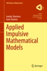 Image for Applied Impulsive Mathematical Models