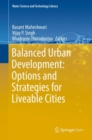 Image for Balanced urban development: options and strategies for liveable cities : Volume 72