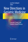 Image for New Directions in Geriatric Medicine: Concepts, Trends, and Evidence-Based Practice