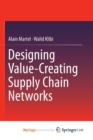 Image for Designing Value-Creating Supply Chain Networks