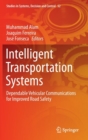 Image for Intelligent transportation systems  : dependable vehicular communications for improved road safety