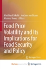 Image for Food Price Volatility and Its Implications for Food Security and Policy