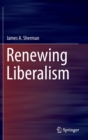Image for Renewing liberalism