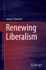 Image for Renewing liberalism