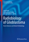 Image for Radiobiology of glioblastoma: recent advances and related pathobiology : 0